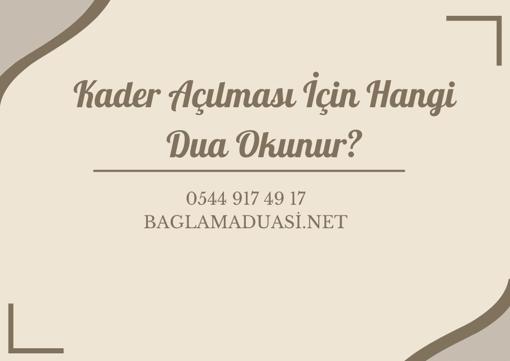 Kader Acilmasi Icin Hangi Dua Okunur - Kader Açılması İçin Hangi Dua Okunur?