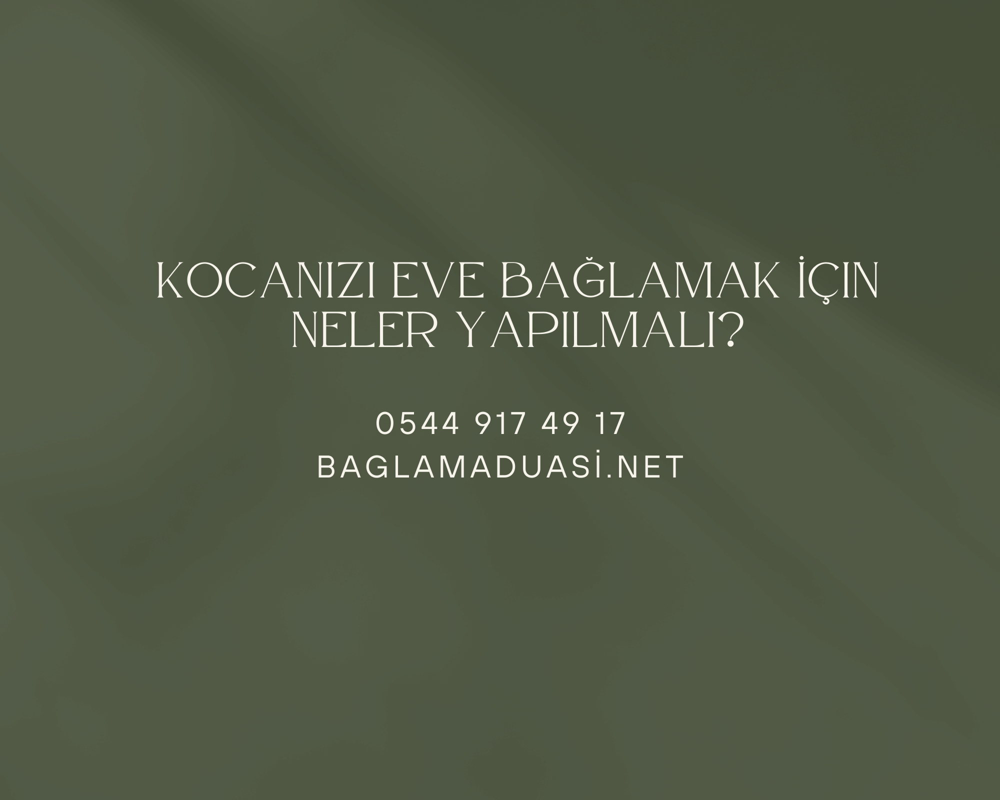 Kocanizi Eve Baglamak Icin Neler Yapilmali - Kocanızı Eve Bağlamak İçin Neler Yapılmalı?