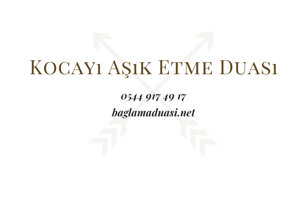 Kocayi Asik Etme Duasi - Kocayı Aşık Etme Duası