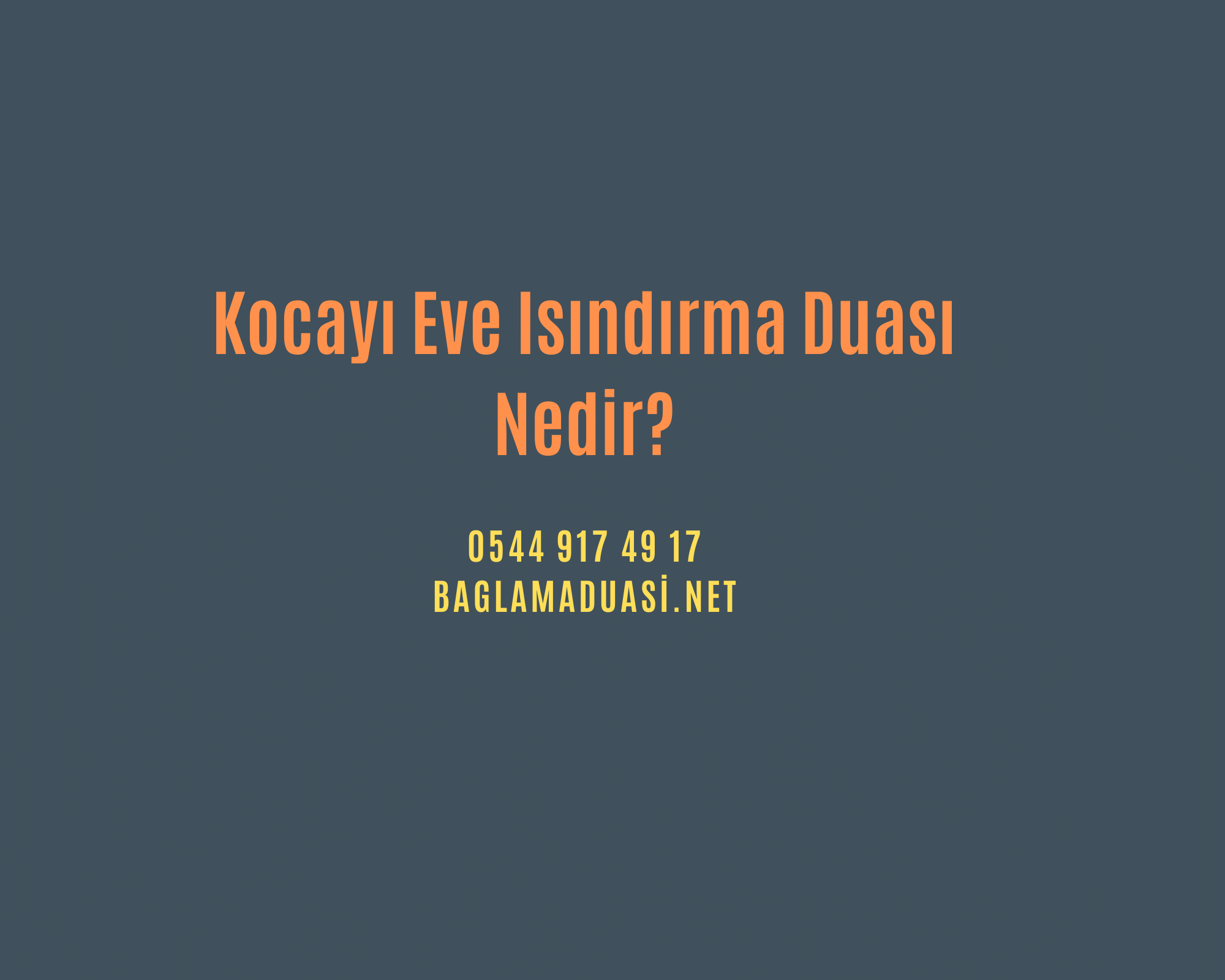 Kocayi Eve Isindirma Duasi Nedir - Kocayı Eve Isındırma Duası Nedir?