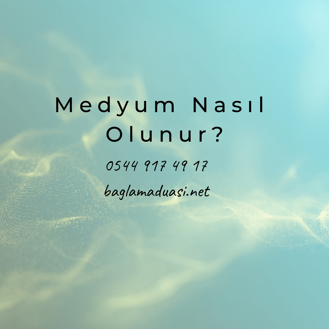 Medyum Nasil Olunur - Medyum Nasıl Olunur?