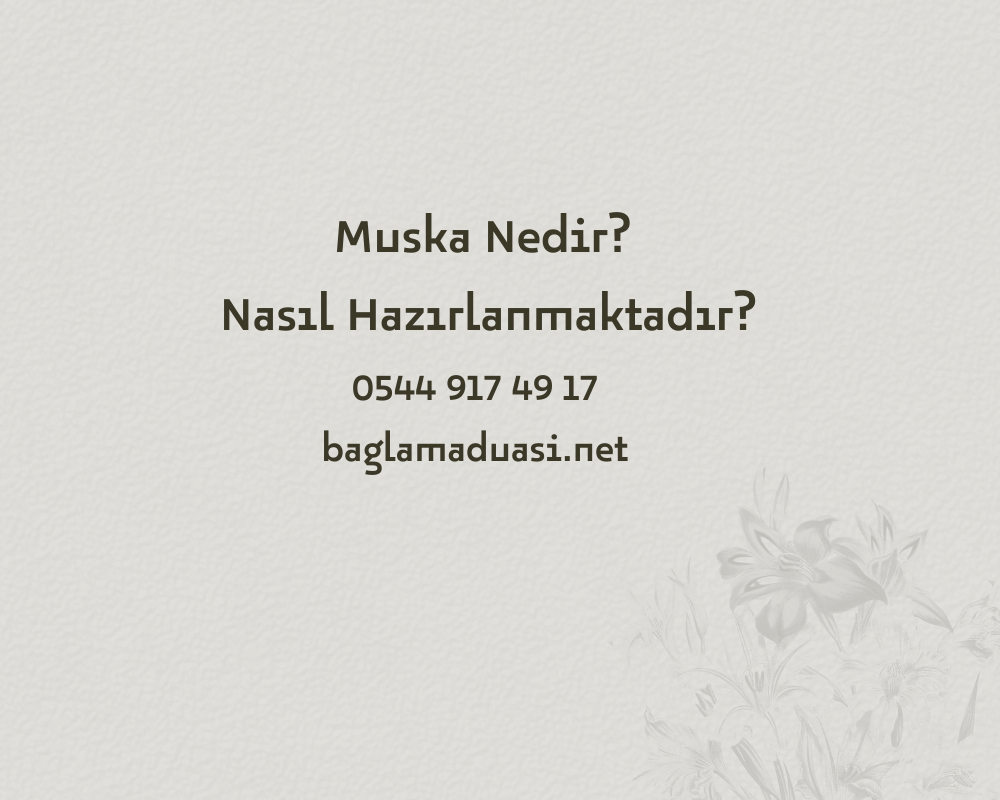 Muska Nedir Nasil Hazirlanmaktadir - Muska Nedir? Nasıl Hazırlanmaktadır?