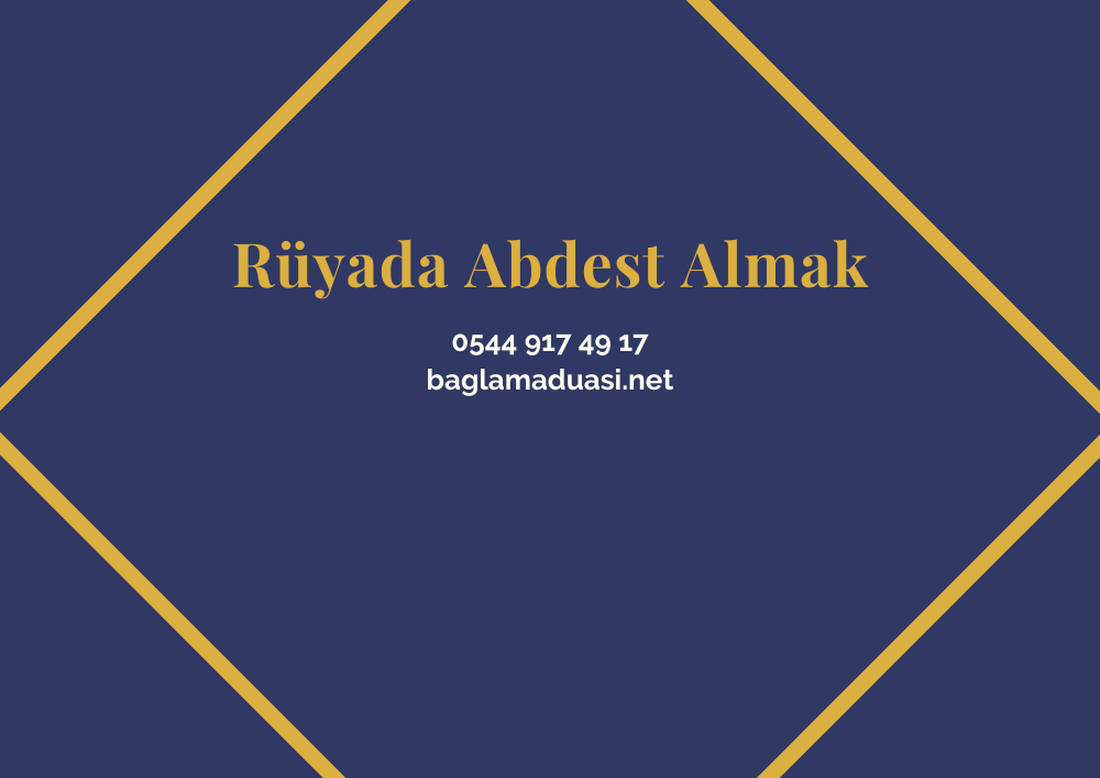 Ruyada Abdest Almak - Rüyada Abdest Almak