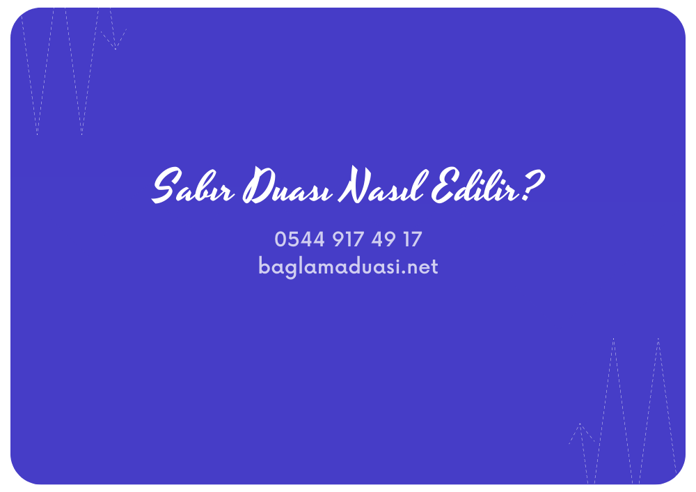 Sabır Duası Nasıl Edilir? Sabir Duasi Nasil Edilir - Sabır Duası Nasıl Edilir?