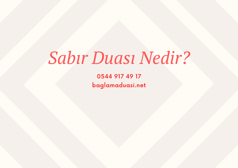 Sabir Duasi Nedir - Sabır Duası Nedir?