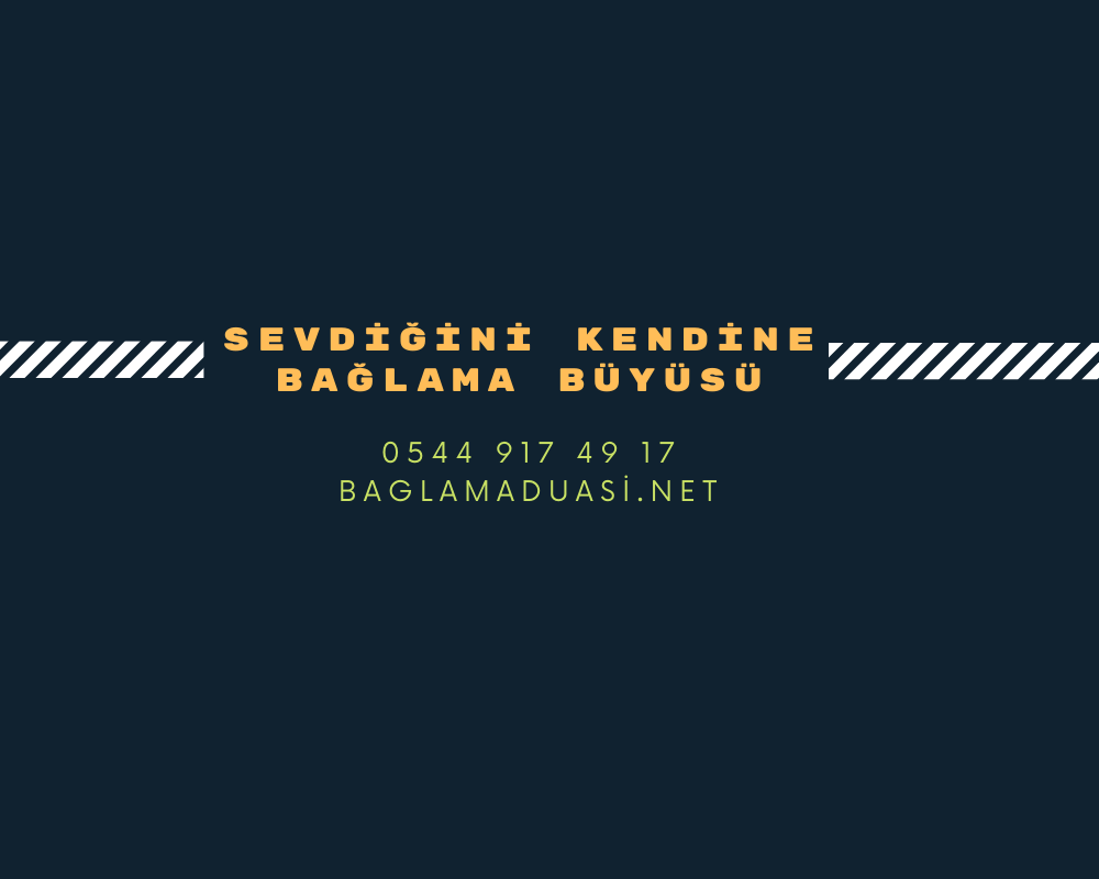 Sevdigini Kendine Baglama Buyusu - Sevdiğini Kendine Bağlama Büyüsü