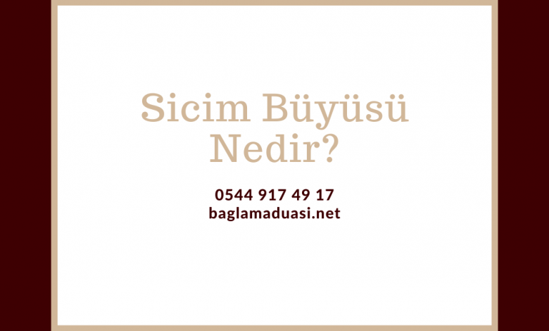 Sicim Büyüsü Nedir? - Medyum İsmail Hoca