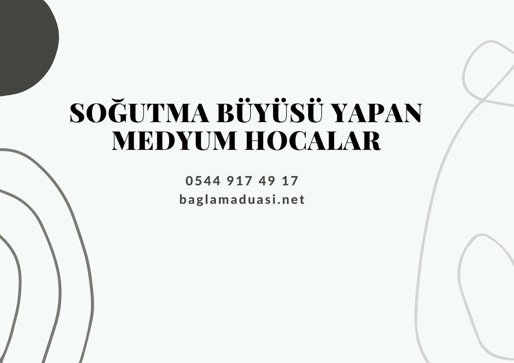 Soğutma Büyüsü Yapan Medyum Hocalar