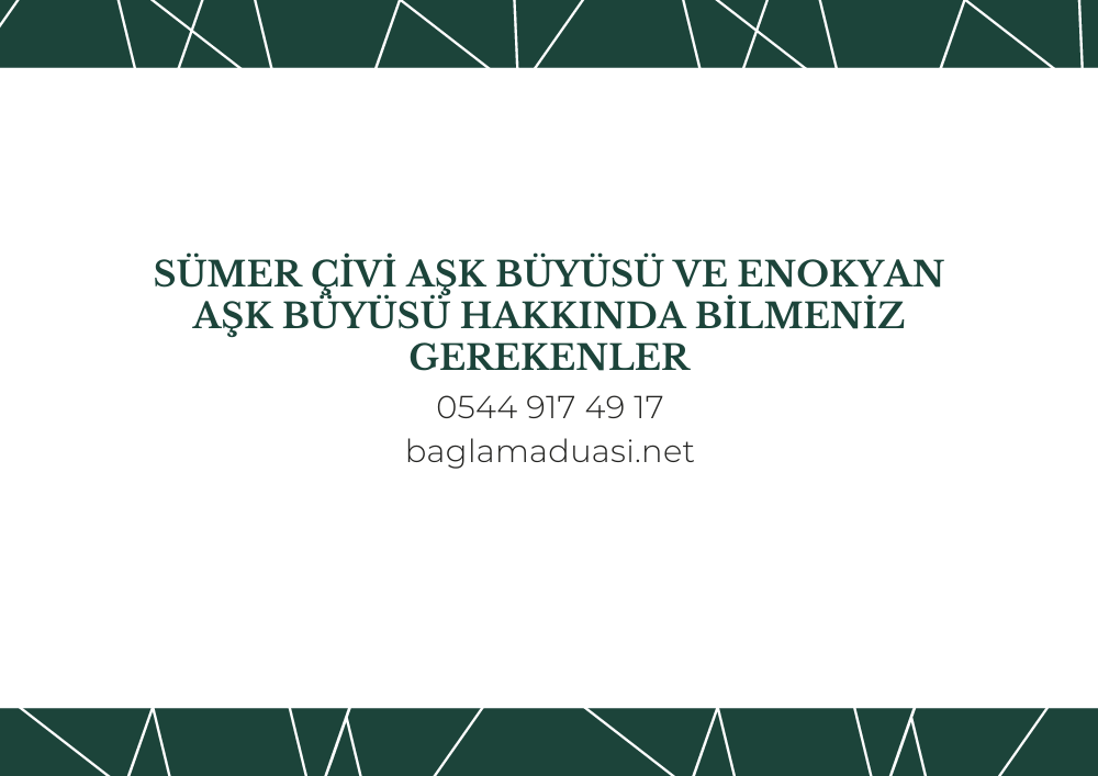 Sumer Civi Ask Buyusu ve Enokyan Ask Buyusu Hakkinda Bilmeniz Gerekenler - Sümer Çivi Aşk Büyüsü ve Enokyan Aşk Büyüsü Hakkında Bilmeniz Gerekenler