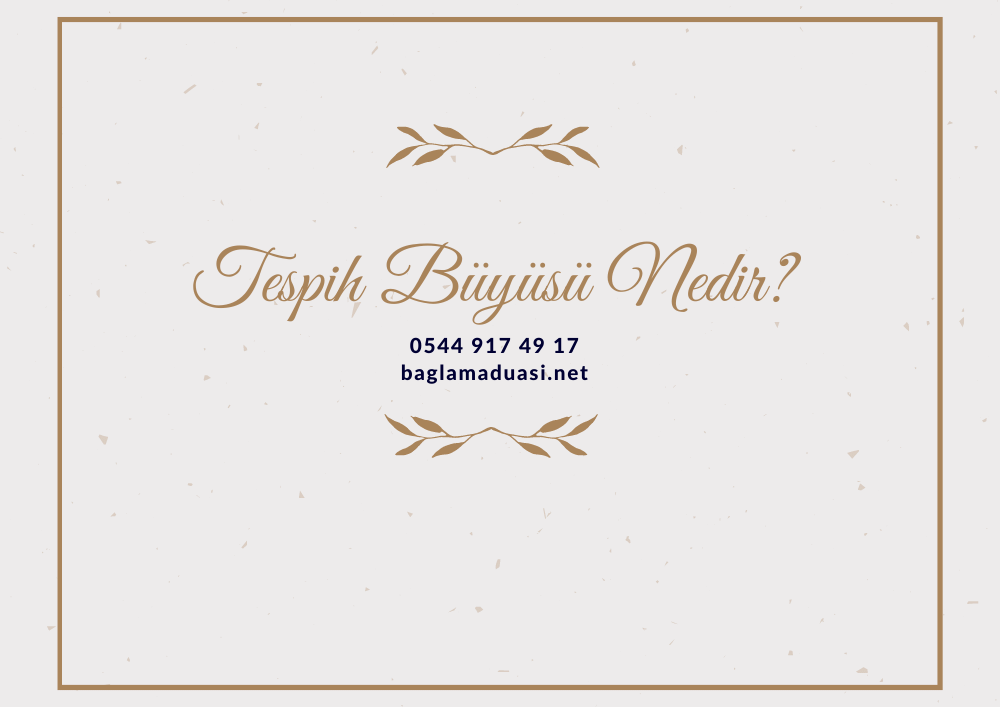 Tespih Buyusu Nedir - Tespih Büyüsü Nedir?