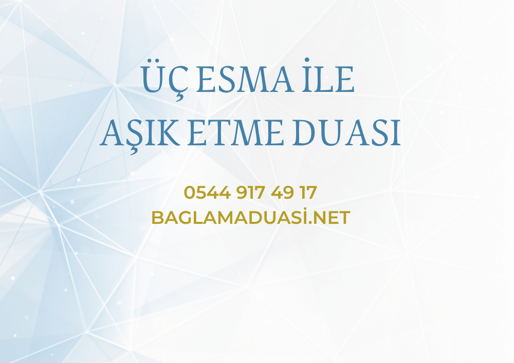 Uc Esma ile Asik Etme Duasi - Üç Esma ile Aşık Etme Duası