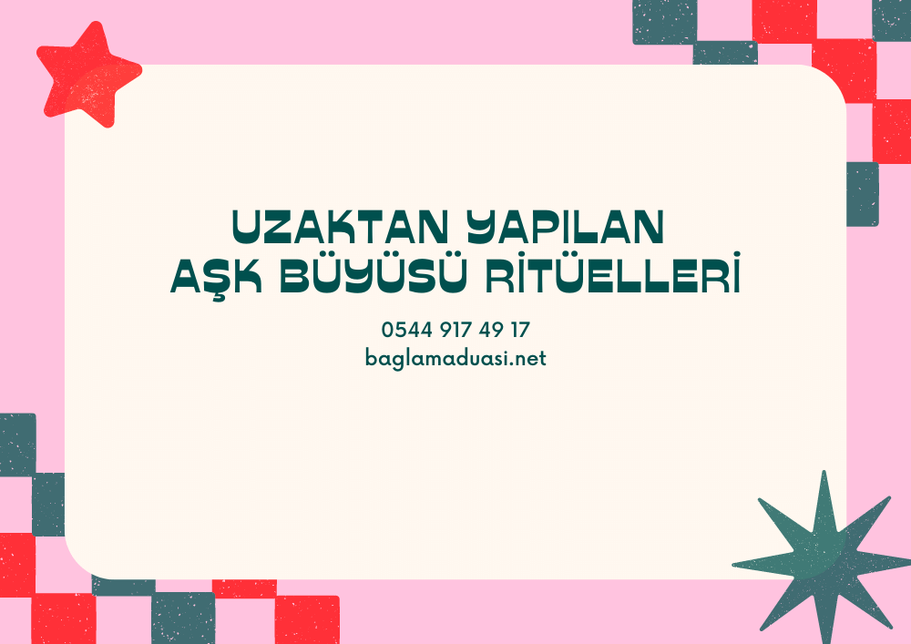 Uzaktan Yapilan Ask Buyusu Rituelleri - Uzaktan Yapılan Aşk Büyüsü Ritüelleri