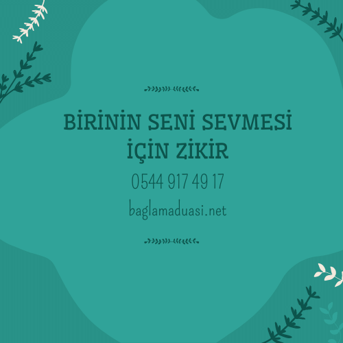 Birinin Seni Sevmesi Icin Zikir - Birinin Seni Sevmesi İçin Zikir