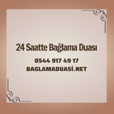 24 Saatte Baglama Duasi e1663922607874 - 24 Saatte Bağlama Duası