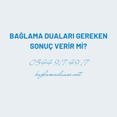 Baglama Dualari Gereken Sonuc Verir mi e1663526591960 - Bağlama Duaları Gerçekten Sonuç Verir mi?