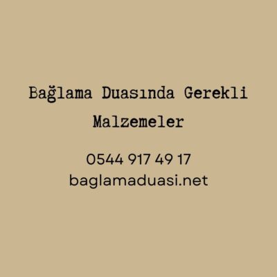 Baglama Duasinda Gerekli Malzemeler e1663612656882 - Bağlama Duasında Gerekli Malzemeler