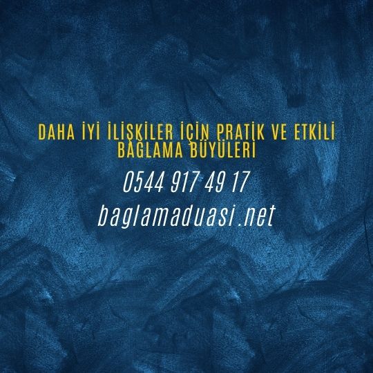 Daha Iyi Iliskiler Icin Pratik ve Etkili Baglama Buyuleri - Daha İyi İlişkiler İçin Pratik ve Etkili Bağlama Büyüleri