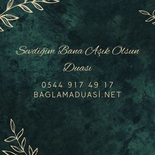 Sevdigim Bana Asik Olsun Duasi - Sevdiğim Bana Aşık Olsun Duası