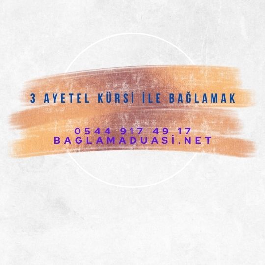 3 Ayetel Kursi ile Baglamak - 3 Ayetel Kürsi ile Bağlamak