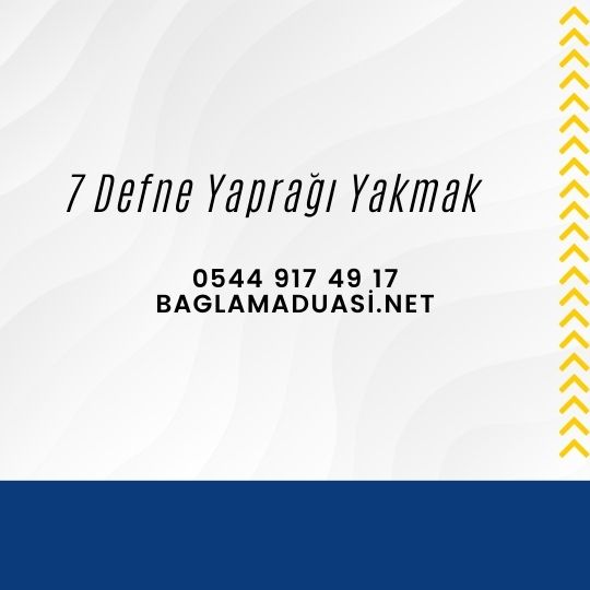 7 Defne Yapragi Yakmak - 7 Defne Yaprağı Yakmak