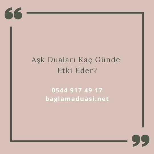 Ask Dualari Kac Gunde Etki Eder - Aşk Duaları Kaç Günde Etki Eder?