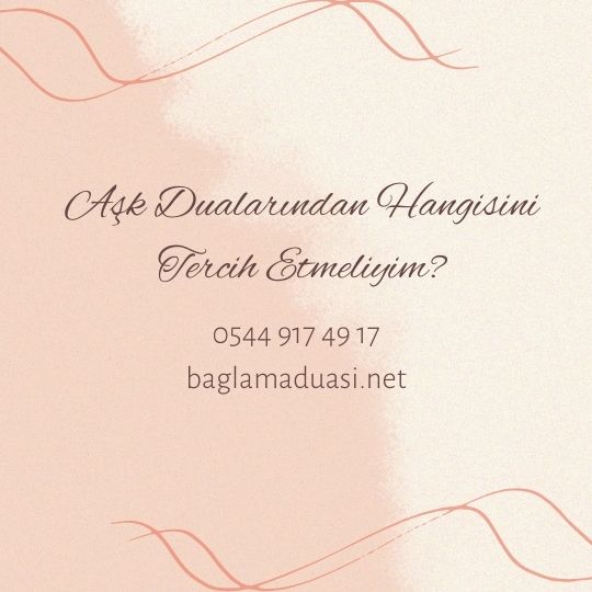 Aşk Dualarından Hangisini Tercih Etmeliyim?