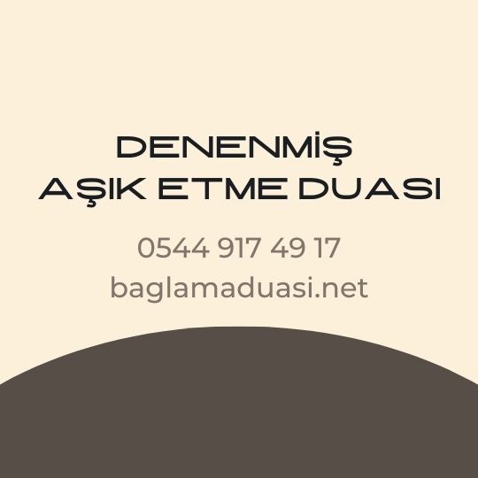 Denenmis Asik Etme Duasi - Denenmiş Aşık Etme Duası