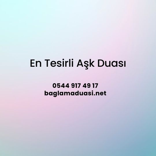 En Tesirli Ask Duasi - En Tesirli Aşk Duası