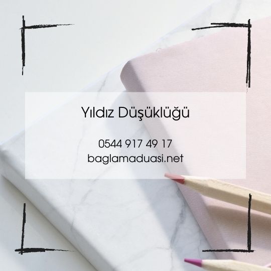 Yıldız Düşüklüğü Yildiz Dusuklugu - Yıldız Düşüklüğü