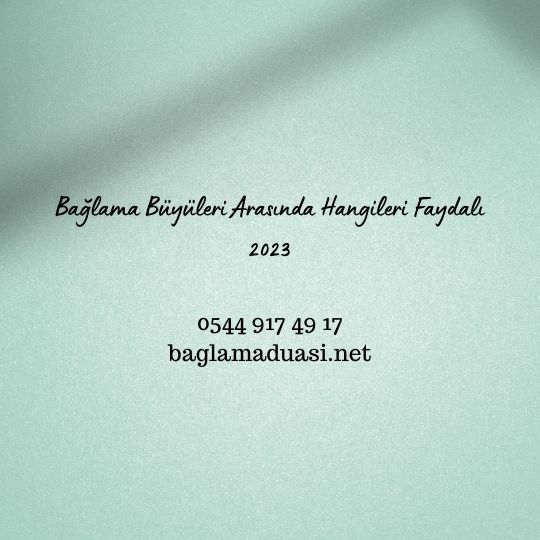 Bağlama Büyüleri Arasında Hangileri Faydalı 2023 Baglama Buyuleri Arasinda Hangileri Faydali 2023 - Bağlama Büyüleri Arasında Hangileri Faydalı 2023