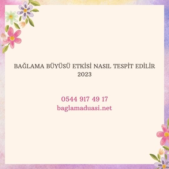 Bağlama Büyüsü Etkisi Nasıl Tespit Edilir 2023 Baglama Buyusu Etkisi Nasil Tespit Edilir 2023 - Bağlama Büyüsü Etkisi Nasıl Tespit Edilir 2023