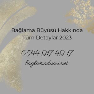 Baglama Buyusu Hakkinda Tum Detaylar 2023 300x300 - Bağlama Büyüsü Hakkında Tüm Detaylar 2023