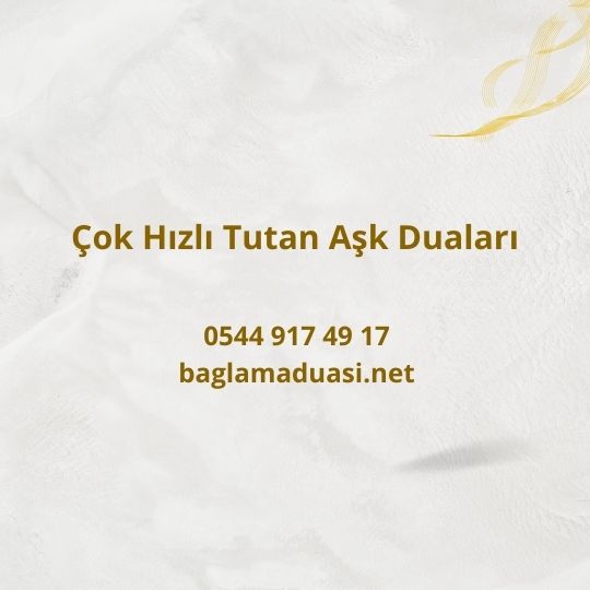 Cok Hizli Tutan Ask Dualari - Çok Hızlı Tutan Aşk Duaları