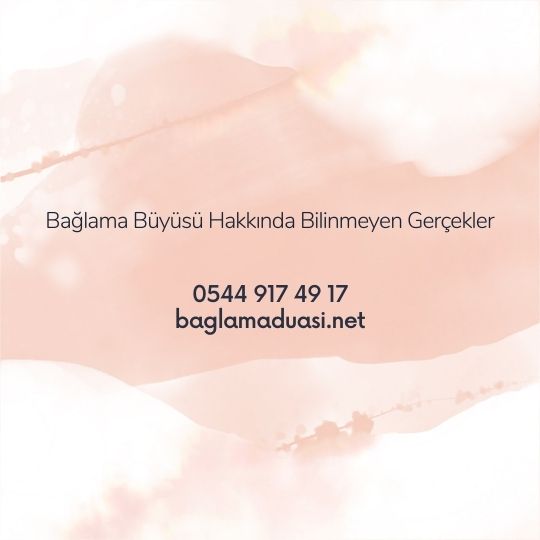 Baglama Buyusu Hakkinda Bilinmeyen Gercekler - Bağlama Büyüsü Hakkında Bilinmeyen Gerçekler