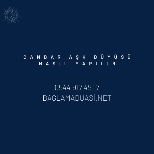 Canbar Aşk Büyüsü Nasıl Yapılır 2023 Canbar Ask Buyusu Nasil Yapilir 2023 - Canbar Aşk Büyüsü Nasıl Yapılır 2023