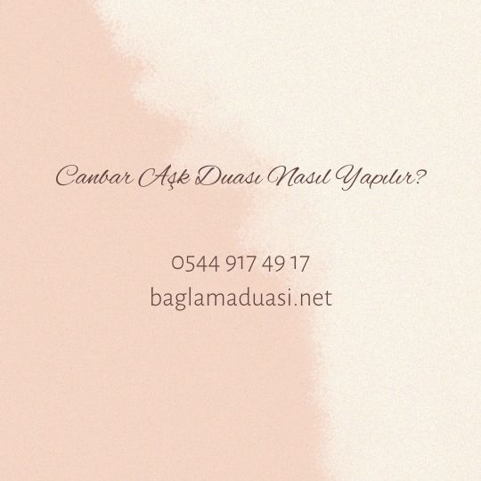 Canbar Aşk Duası Nasıl Yapılır? Canbar Ask Duasi Nasil Yapilir - Canbar Aşk Duası Nasıl Yapılır?