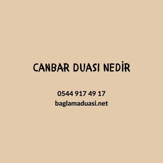 Canbar Duasi Nedir - Canbar Duası Nedir