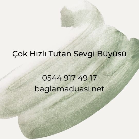 Cok Hizli Tutan Sevgi Buyusu - Çok Hızlı Tutan Sevgi Büyüsü