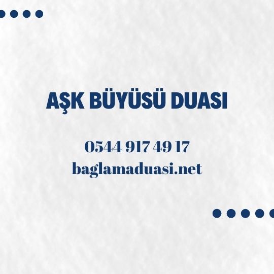 Ask Buyusu Duasi - Aşk Büyüsü Duası