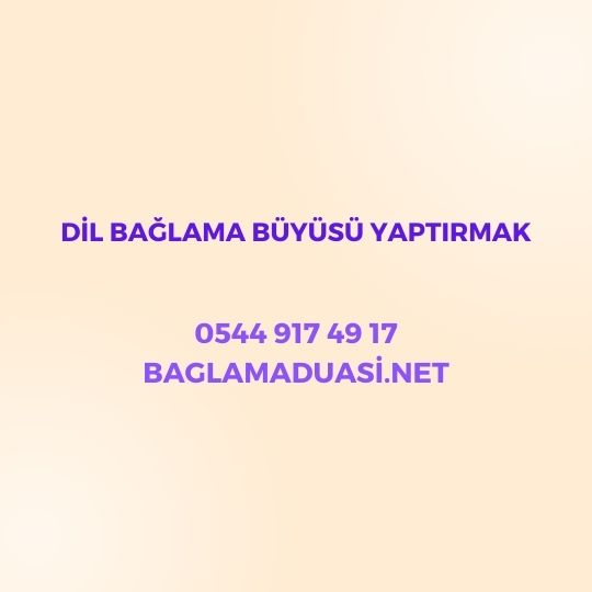 Dil Bağlama Büyüsü Yaptırmak Dil Baglama Buyusu Yaptirmak - Dil Bağlama Büyüsü Yaptırmak