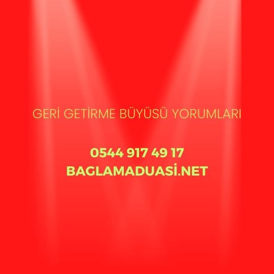 Geri Getirme Büyüsü Yorumları