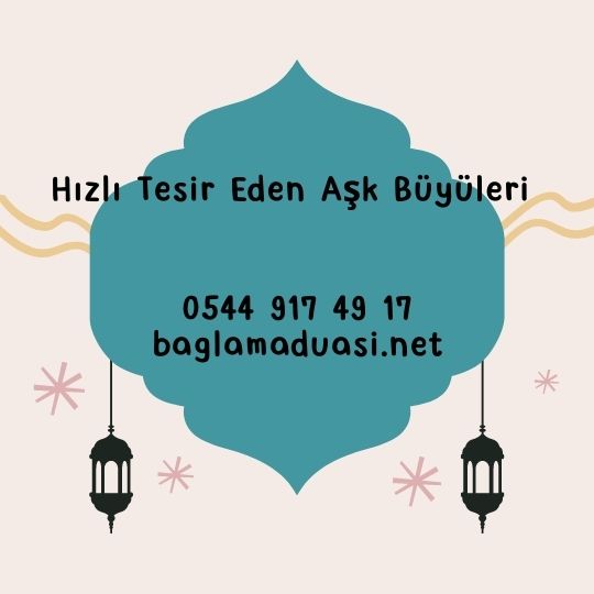 Hizli Tesir Eden Ask Buyuleri - Hızlı Tesir Eden Aşk Büyüleri