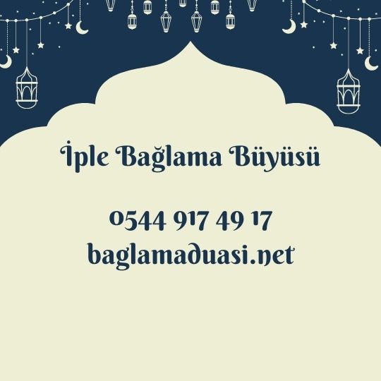 Iple Baglama Buyusu - İple Bağlama Büyüsü