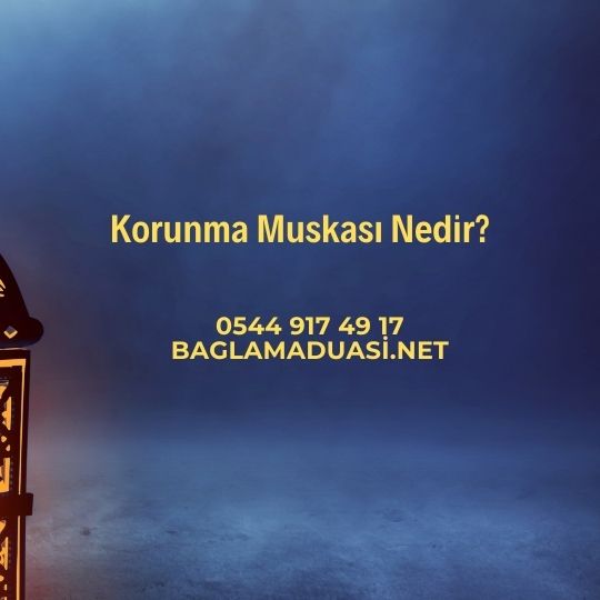 Korunma Muskasi Nedir - Korunma Muskası Nedir?