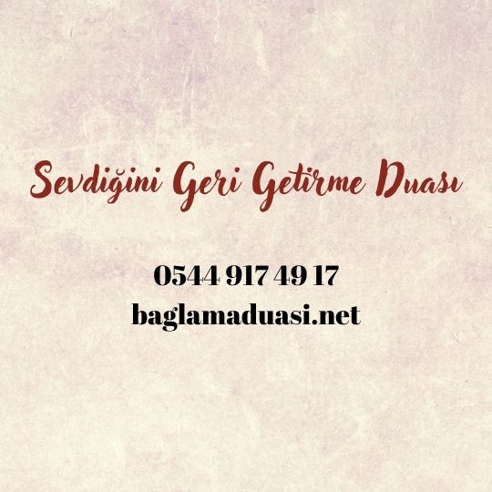 Sevdiğini Geri Getirme Duası