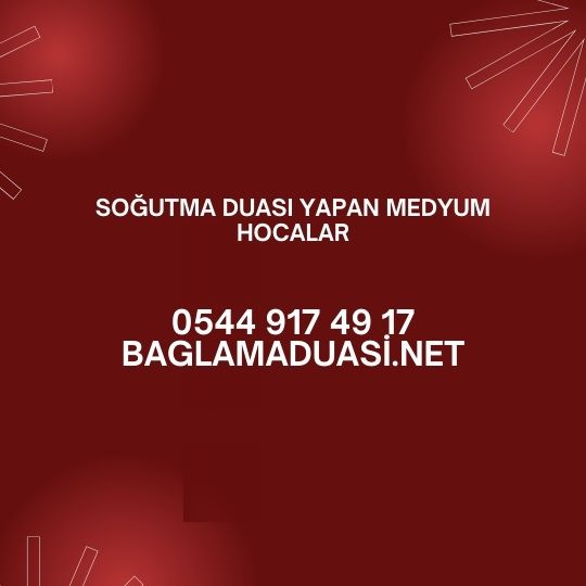 Sogutma Duasi Yapan Medyum Hocalar - Soğutma Duası Yapan Medyum Hocalar