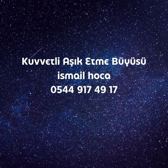 Kuvvetli Asik Etme Buyusu - Kuvvetli Aşık Etme Büyüsü