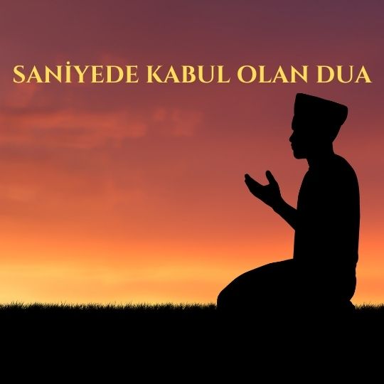 Saniyede Kabul Olan Dua - Saniyede Kabul Olan Dua