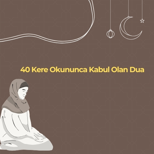 40 Kere Okununca Kabul Olan Dua - 40 Kere Okununca Kabul Olan Dua