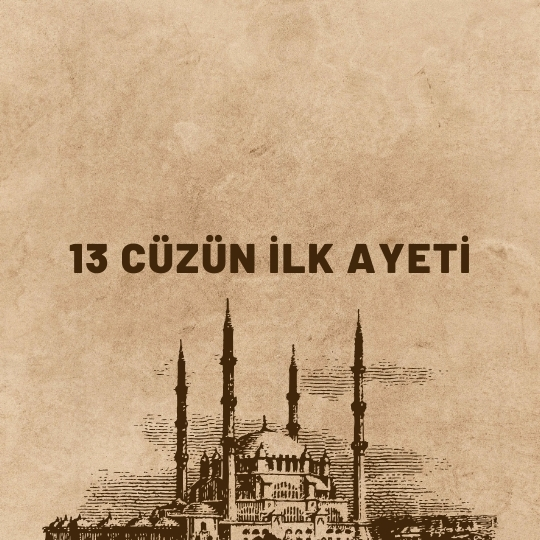 13 Cuzun Ilk Ayeti - 13 Cüzün İlk Ayeti